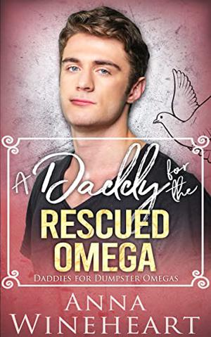 A Daddy for the Rescued Omega (Daddies for Dumpster Omegas #2)
