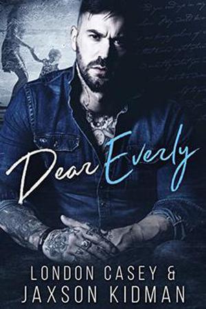 Dear Everly, : a romance novel by London Casey, Jaxson Kidman, Karolyn James