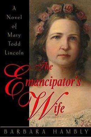 The Emancipator's Wife by Barbara Hambly