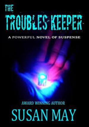 The Troubles Keeper by Susan May
