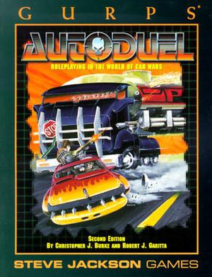 GURPS Autoduel: Roleplaying in the World of Car Wars (GURPS Third Edition #1)