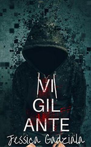 Vigilante by Jessica Gadziala
