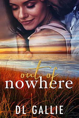 Out of Nowhere by D.L. Gallie