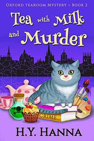 Tea with Milk and Murder by H.Y. Hanna