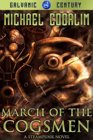 March of the Cogsmen (Galvanic Century #8)