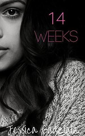 14 Weeks by Jessica Gadziala