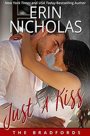 Just A Kiss: The Bradfords, book five by Erin Nicholas