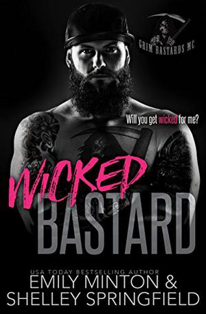 Wicked Bastard (Grim Bastards MC #5)