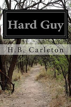 Hard Guy by H.B. Carleton