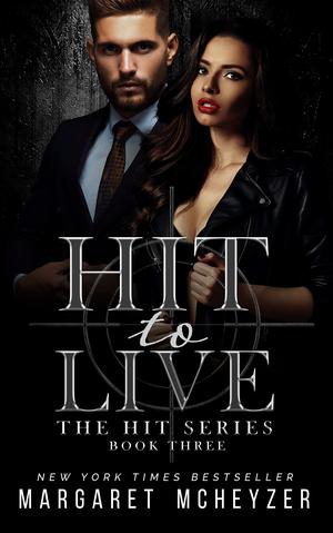 Hit to Live by Margaret McHeyzer