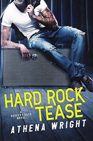 Hard Rock Tease: A Rock Star Romance (Darkest Days #1)