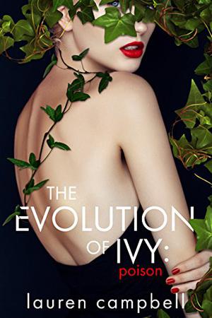 The Evolution of Ivy: Poison: A psychological stalker romance (The Evolution of Ivy #1)