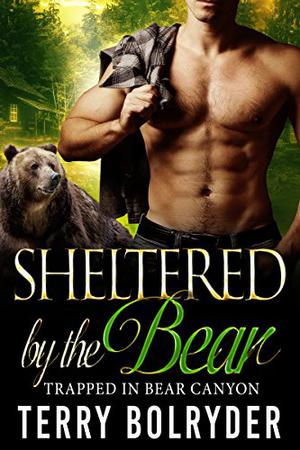 Sheltered by the Bear (Trapped In Bear Canyon #1)
