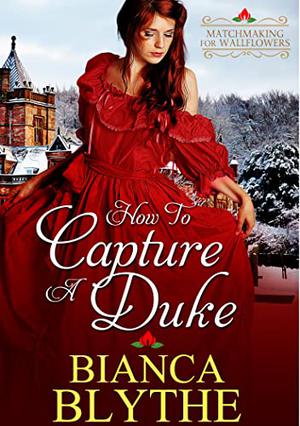 How to Capture a Duke (Matchmaking for Wallflowers #1)