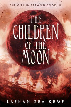 The Children of the Moon (The Girl in Between #3)