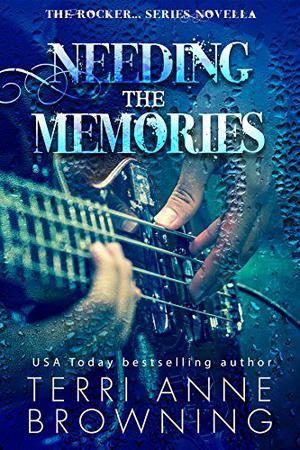 Needing the Memories (The Rocker #Novella)