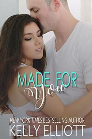 Made for You by Kelly Elliott