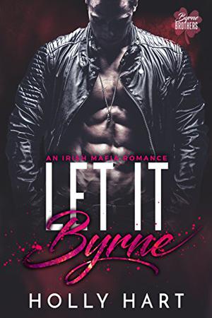 Let it Byrne (Byrne Brothers #1)