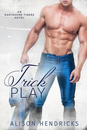 Trick Play (Eastshore Tigers #3)