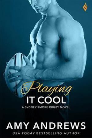 Playing It Cool (Sydney Smoke Rugby #2)