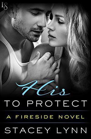 His to Protect (Fireside #2)