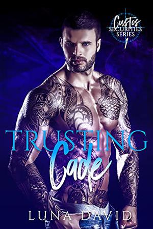 Trusting Cade (Custos Securities #1)