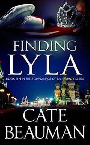 Finding Lyla: Book Ten In The Bodyguards Of L.A. County Series (The Bodyguards Of L.A. County #10)
