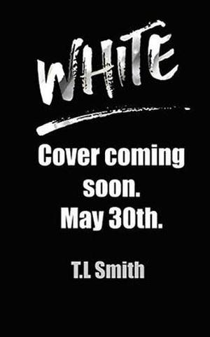 White by T.L Smith