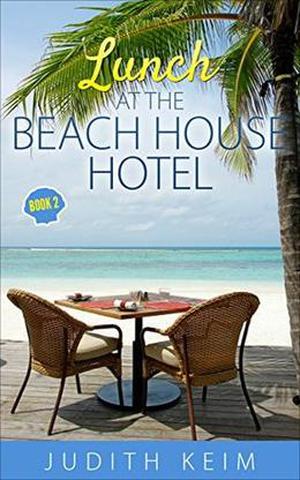 Lunch at The Beach House Hotel by Judith Keim
