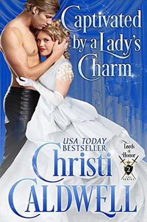 Captivated by a Lady's Charm by Christi Caldwell