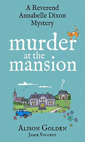 Murder at the Mansion (Reverend Annabelle Dixon #2)