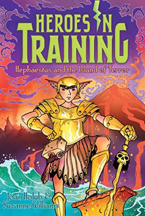 Hephaestus and the Island of Terror (Heroes in Training #10)
