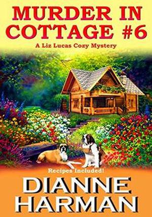 Murder in Cottage #6 (A Liz Lucas Mystery #1)