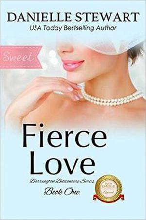 Fierce Love - Sweet (Barrington Billionaires #1)