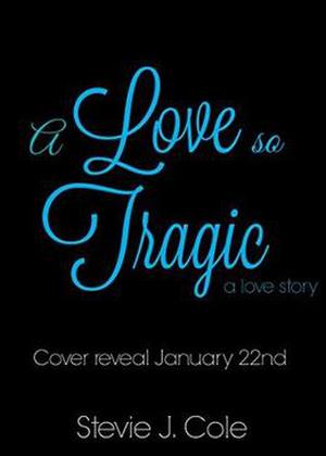 A Love so Tragic by Stevie J. Cole