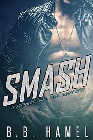 Smash by B. B. Hamel