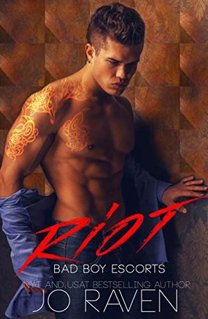 Riot: Bad Boy Escorts by Jo Raven
