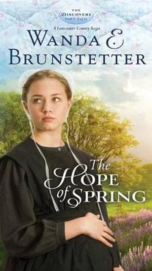 The Hope of Spring: Part 3 by Wanda E. Brunstetter