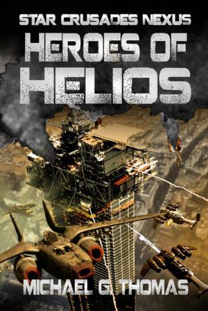 Heroes of Helios by Michael G. Thomas