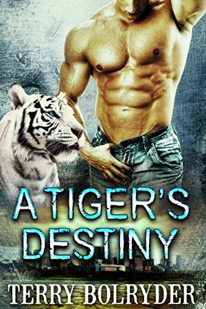 A Tiger's Destiny by Terry Bolryder