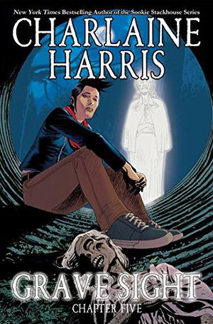 Grave Sight, Part 5 by Charlaine Harris, Bill Harms