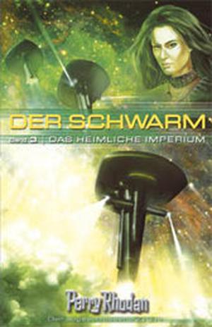 Das heimliche Imperium. Der Schwarm 3 (Perry Rhodan Silberband #57)