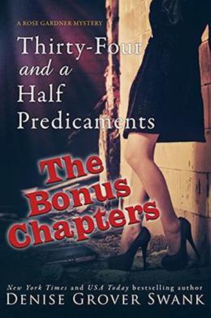 Thirty-Four and a Half Predicaments Bonus Chapters: Rose Gardner Mystery (Rose Gardner Mystery #7.5)