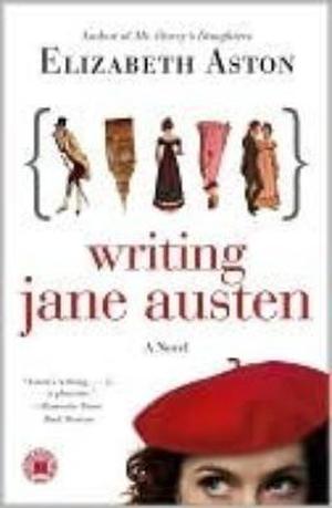 Writing Jane Austen by Elizabeth Aston