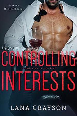 Controlling Interests: A Step-Brother Romance by Lana Grayson