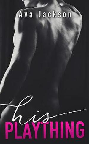 His Plaything by Ava Jackson
