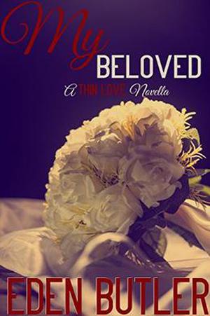 My Beloved: A Thin Love Novella (Thin Love #1.5)