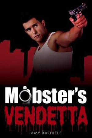 Mobster's Vendetta: Mobster's Series 3 by Amy Rachiele, Summer Marston
