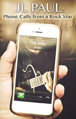 Phone Calls from a Rock Star by J.L. Paul