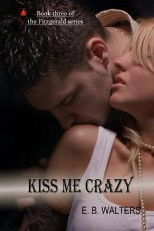 Kiss Me Crazy (The Fitzgerald Family #3)